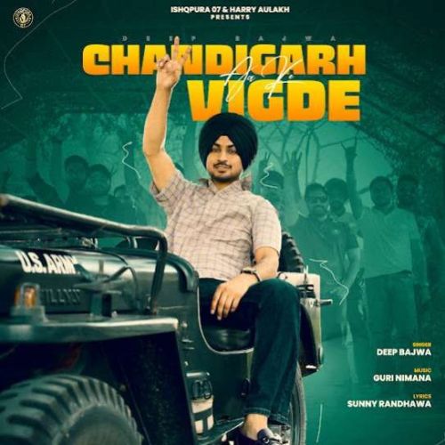 Chandigarh Aa Ke Vigde Deep Bajwa Mp3 Song Free Download