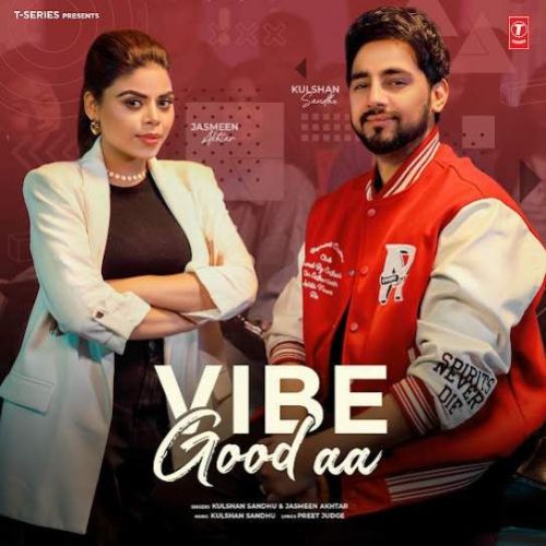 Vibe Good Aa Kulshan Sandhu Mp3 Song Free Download