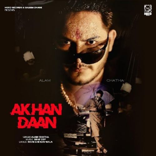 Akhan Daan Alam Chatha Mp3 Song Free Download