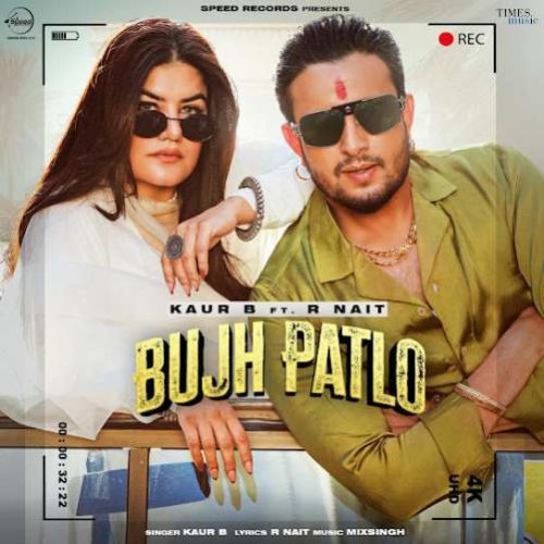 Bujh Patlo Kaur B Mp3 Song Free Download