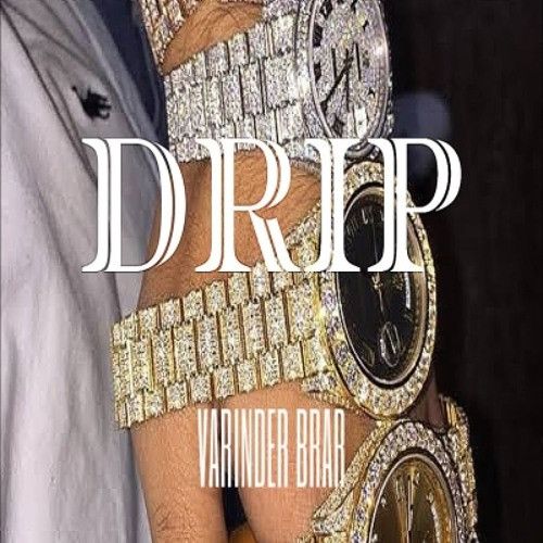 Drip Varinder Brar Mp3 Song Free Download