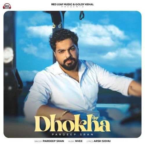 Dhokha Pardeep Sran Mp3 Song Free Download
