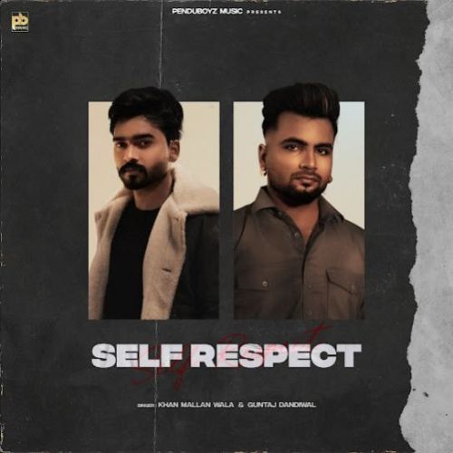 Self Respect Khan Mallan Wala Mp3 Song Free Download