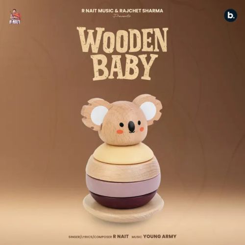 Wooden Baby R. Nait Mp3 Song Free Download