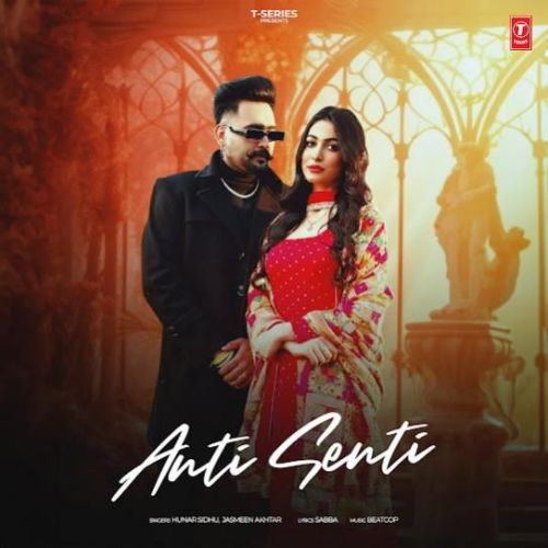 Anti Senti Hunar Sidhu Mp3 Song Free Download