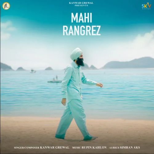Mahi Rangrez Kanwar Grewal Mp3 Song Free Download