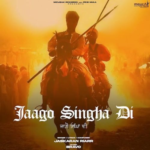 Jaago Singha Di Jaskaran Riarr Mp3 Song Free Download