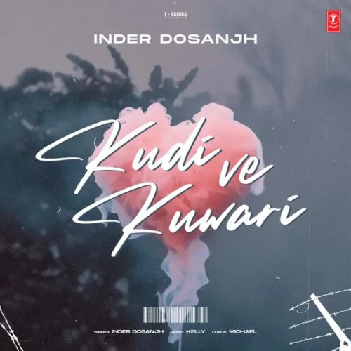 Kudi Ve Kuwari Inder Dosanjh Mp3 Song Free Download