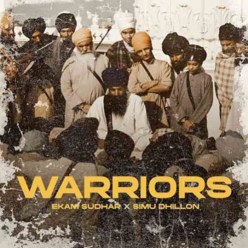 Warriors Ekam Sudhar, Simu Dhillon Mp3 Song Free Download