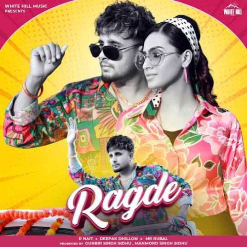 Ragde R. Nait, Deepak Dhillon Mp3 Song Free Download