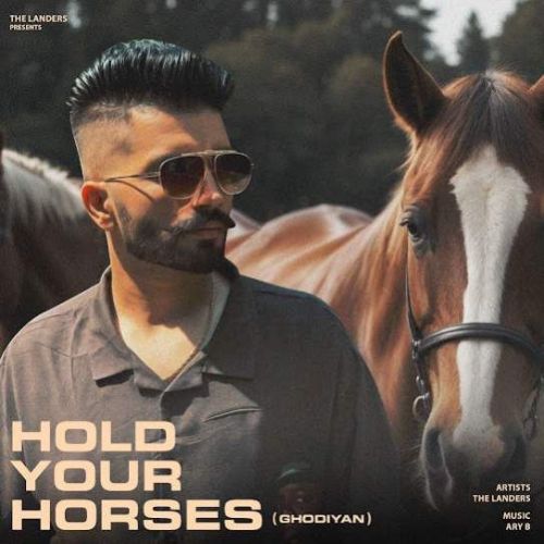 Hold Your Horses (Ghodiyan) The Landers Mp3 Song Free Download