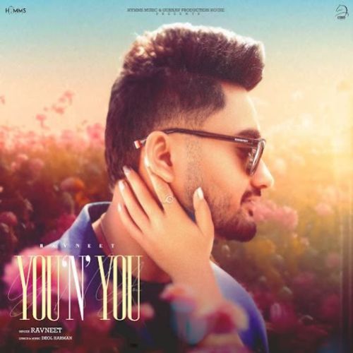 YOU N YOU Ravneet Mp3 Song Free Download