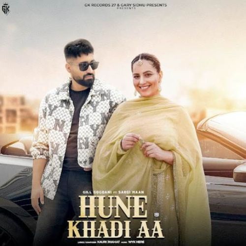 Hune Khadi Aa Gill Gogoani Mp3 Song Free Download