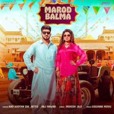 Marod Balma Anu Kadyan, Raj Mawar Mp3 Song Free Download