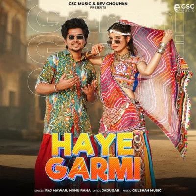 Haye Garmi Raj Mawar, Nonu Rana Mp3 Song Free Download