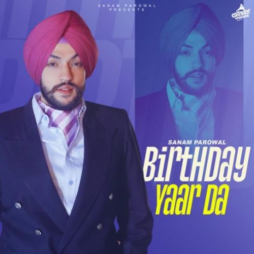 Birthday Yaar Da Sanam Parowal Mp3 Song Free Download