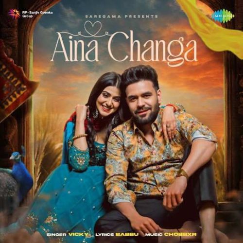 Aina Changa Vicky Mp3 Song Free Download