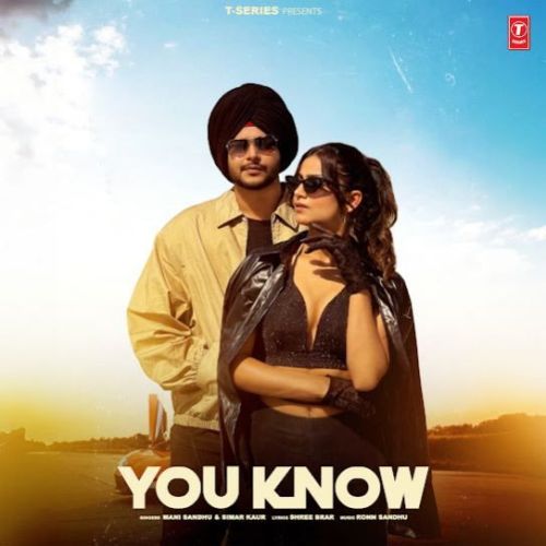 You Know Mani Sandhu Mp3 Song Free Download