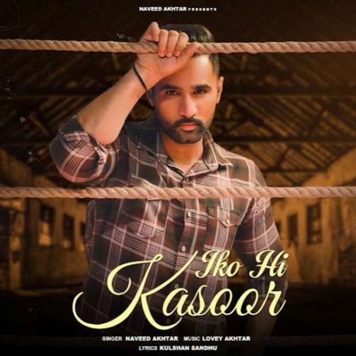 Iko Hi Kasoor Naveed Akhtar Mp3 Song Free Download