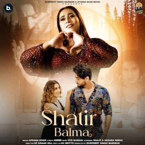 Shatir Balma Afsana Khan Mp3 Song Free Download