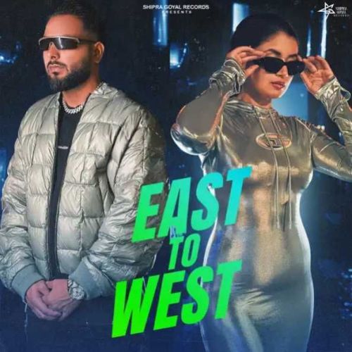 East To West Shipra Goyal, Khan Bhaini Mp3 Song Free Download