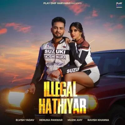 Illegal Hathiyar Elvish Yadav, Renuka Panwar Mp3 Song Free Download