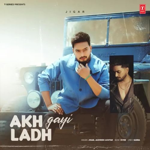 Akh Ladh Gayi Jigar Mp3 Song Free Download