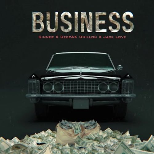 Business Sinner, Deepak Dhillon Mp3 Song Free Download
