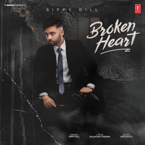 Broken Heart Sippy Gill Mp3 Song Free Download