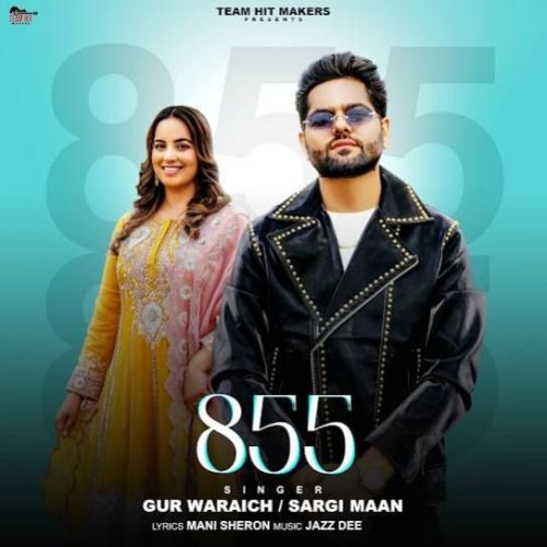 855 Gur Waraich, Sargi Maan Mp3 Song Free Download