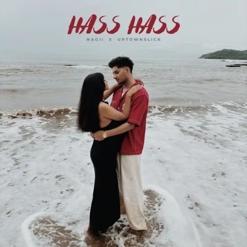 Hass Hass Nagii Mp3 Song Free Download