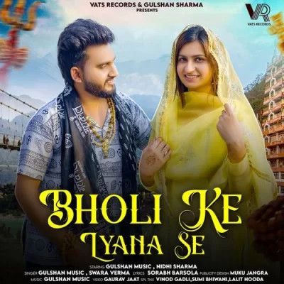 Bholi Ke Lyana Se Gulshan Music, Swara Verma Mp3 Song Free Download