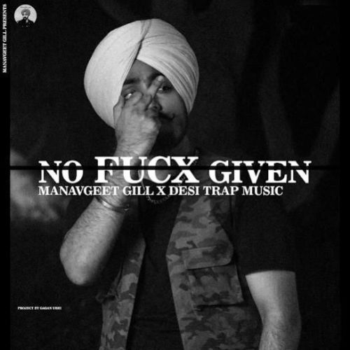 No Fucx Given Manavgeet Gill Mp3 Song Free Download