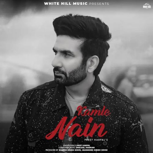 Kamle Nain Preet Harpal Mp3 Song Free Download