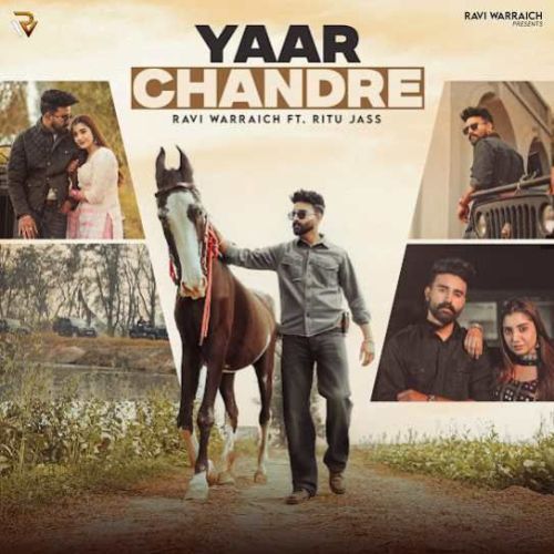 Yaar Chandre Ravi Warraich Mp3 Song Free Download