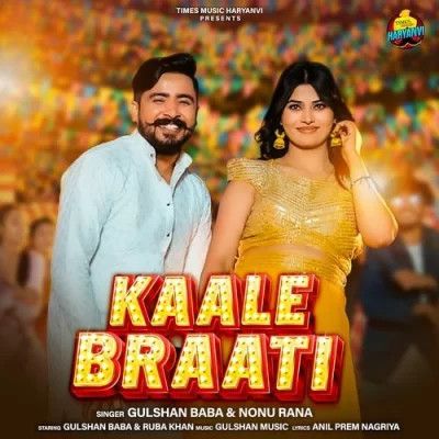 Kaale Braati Gulshan Baba, Nonu Rana Mp3 Song Free Download