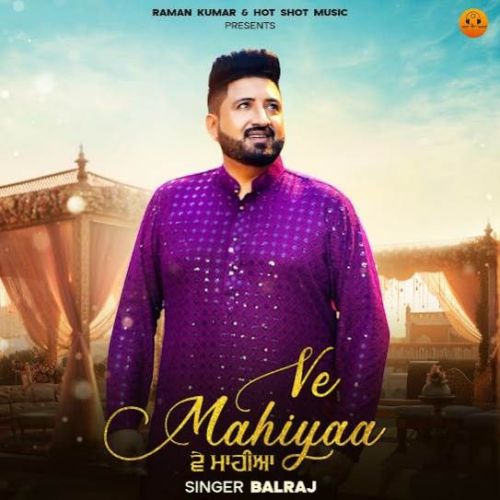 Ve Mahiyaa Balraj Mp3 Song Free Download