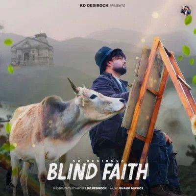 Blind Faith KD DesiRock Mp3 Song Free Download