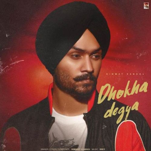 Dhokha Degya Himmat Sandhu Mp3 Song Free Download