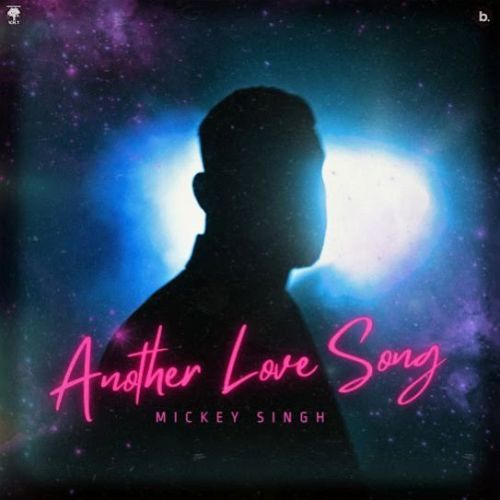 Another Love Song Mickey Singh Mp3 Song Free Download