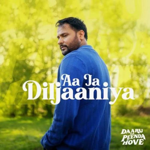 Aa Ja Diljaaniya Amrinder Gill Mp3 Song Free Download