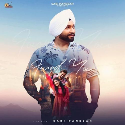 Found You Sabi Panesar Mp3 Song Free Download