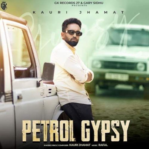 Petrol Gypsy Kauri Jhamat Mp3 Song Free Download