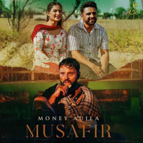 Musafir Money Aujla Mp3 Song Free Download