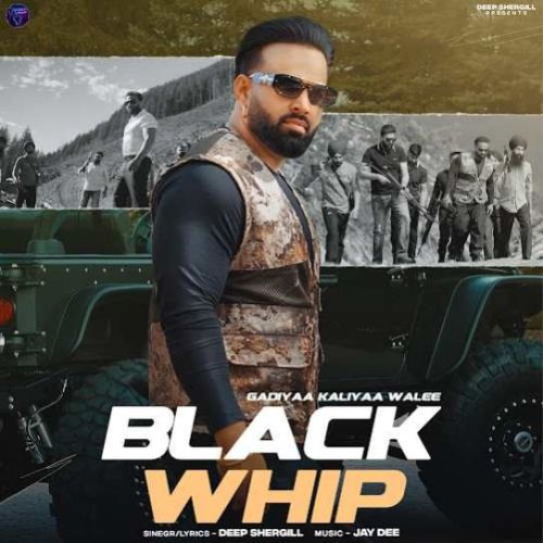 Black Whip Deep Shergill Mp3 Song Free Download