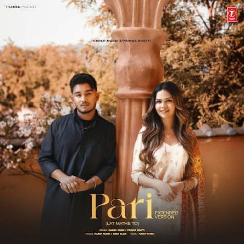 Pari Extended Version (Lat Mathe To) Harsh Nussi Mp3 Song Free Download