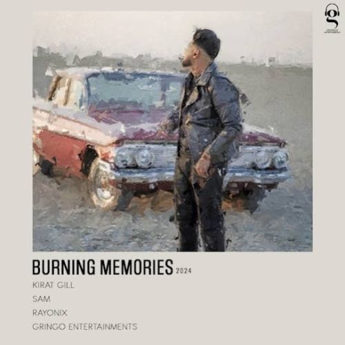 Burning Memories Kirat Gill Mp3 Song Free Download