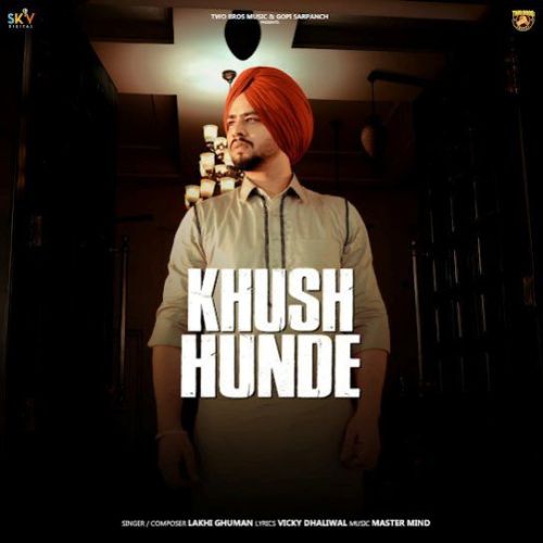 Khush Hunde Lakhi Ghuman Mp3 Song Free Download