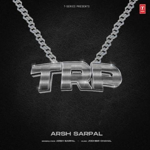 TRP Arsh Sarpal Mp3 Song Free Download