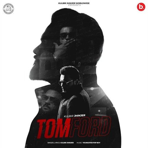 Tom Ford Kulbir Jhinjer Mp3 Song Free Download